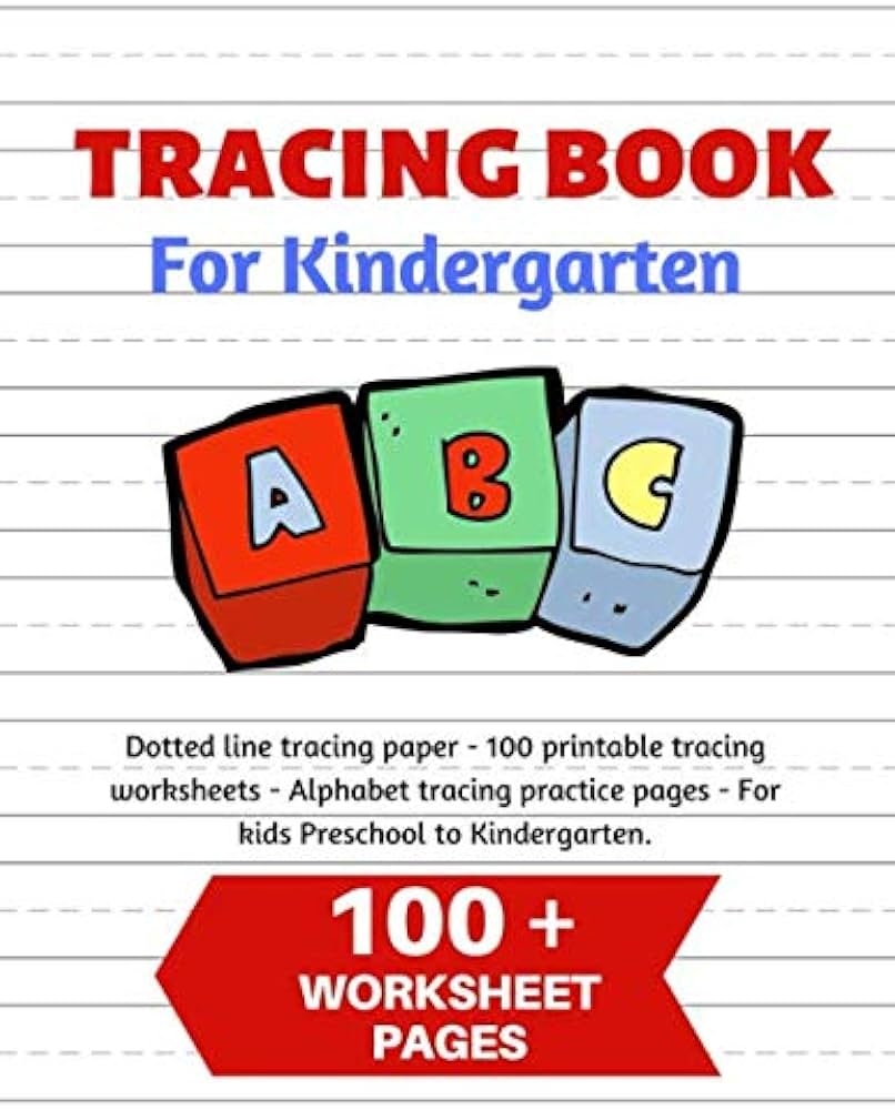 ABC Tracing Worksheets For Kindergarten Dotted Line Tracing Workbook 100 Printable Tracing Worksheets Book For Preschool And Kindergarten Plus School 9781676377542 Amazon Books